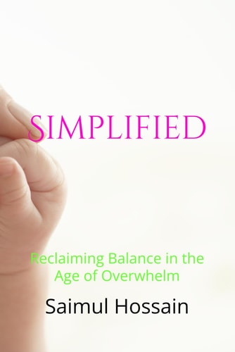 Simplified Reclaiming Balance in the Age of Overwhelm