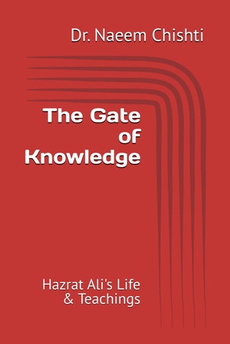 The Gate of Knowledge Hazrat Ali's Life & Teachings