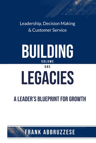 Building Legacies A Leader's Blueprint For Growth
