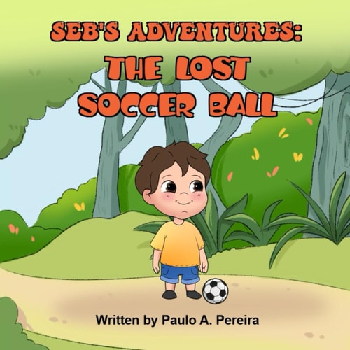 Seb's Adventures The Lost Soccer Ball