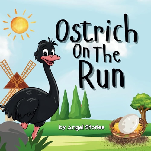 Ostrich On The Run High-Quality Print Children's Bedtime Story Books with Fun & Exciting Stories, 2-5 Years Old: Delightful English Reading Stories with Beautiful Illustrations for Kids