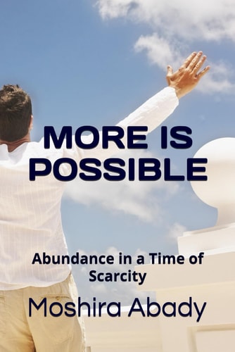 More Is Possible Abundance in a Time of Scarcity