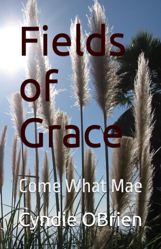 Fields of Grace Come What Mae