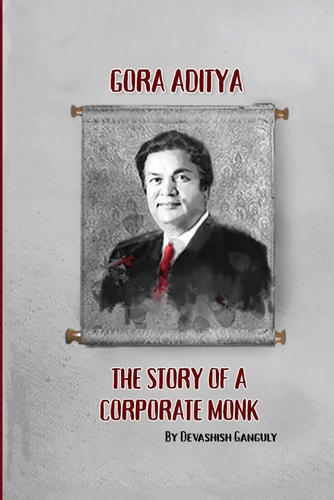 The Story of a Corporate Monk Gora Aditya