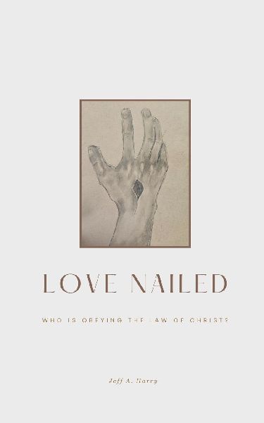Love Nailed: Who is obeying the law of Christ?