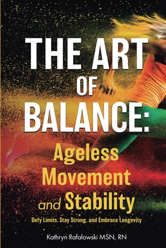 The Art of Balance - Ageless Movement and Stability Defy Limits, Stay Strong, Embrace Longevity
