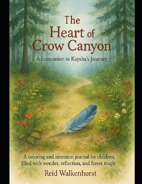 The Heart of Crow Canyon: A Companion to Kayshas Journey