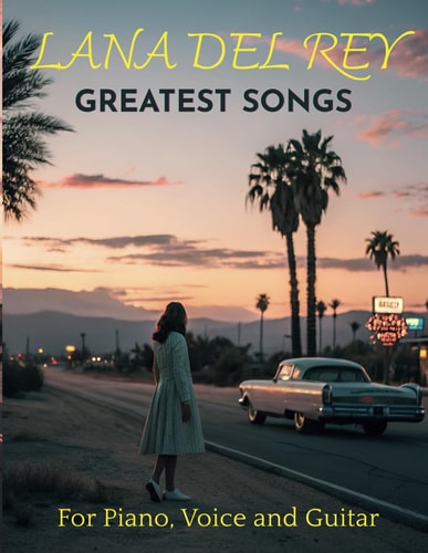 Lana Del Rey Greatest Songs for Piano, Voice and Guitar 20 Songs with TAB