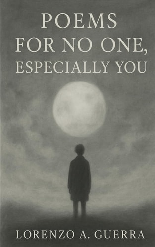Poems for No One, Especially You