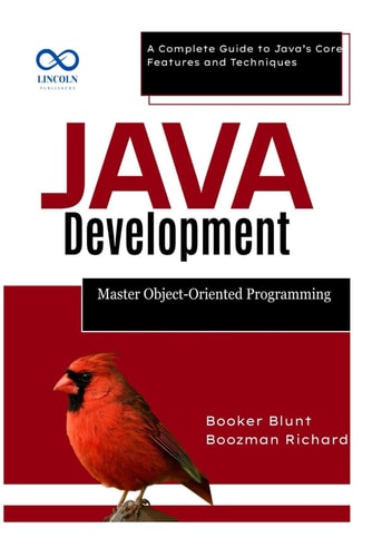 Java Development Master Object-Oriented Programming: A Complete Guide to Java's Core Features and Techniques