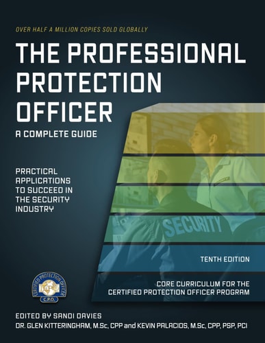 The Professional Protection Officer Practical Applications to Succeed in the Security Industry