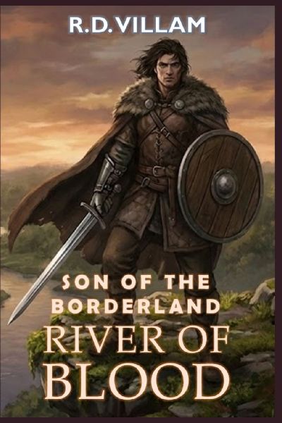 Son of the Borderland: River of Blood: A Dark Epic Fantasy Novel for Adult