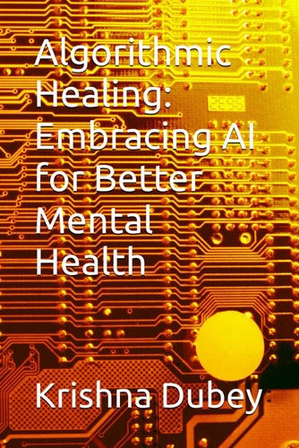 Algorithmic Healing Embracing AI for Better Mental Health