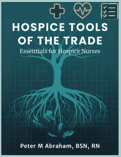 Hospice Tools of the Trade Essentials for Hospice Nurses