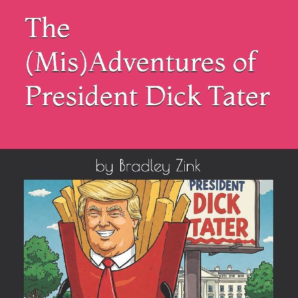 The (Mis)Adventures of President Dick Tater