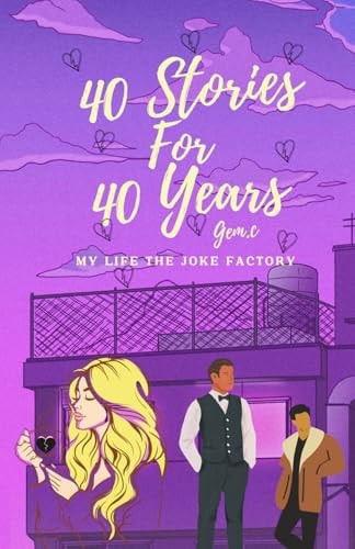 40 Stories For 40 Years My Life The Joke Factory