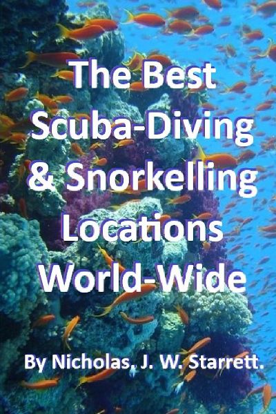 The Best Scuba-Diving and Snorkelling Locations World-Wide: The best locations on the planet, to scuba-dive or Snorkel