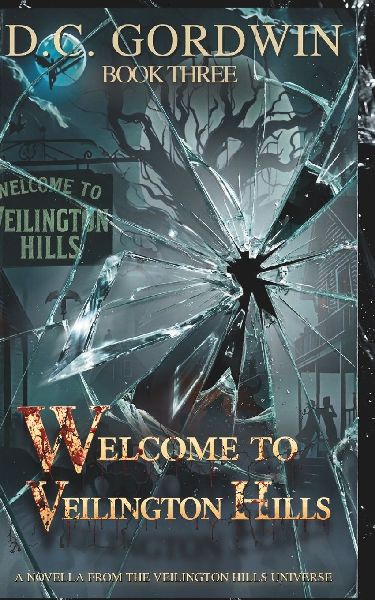Welcome to Veilington Hills: A Novella from the Veilington Hills Universe