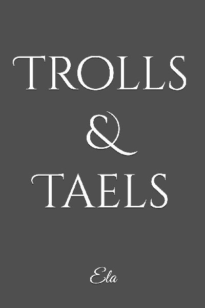 Trolls & Taels