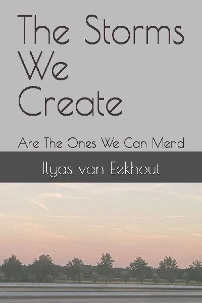 The Storms We Create: Are The Ones We Can Mend