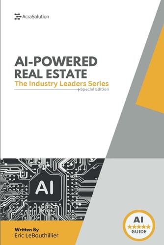 AI-Powered Real Estate The Ultimate Industry Guide to Predictive Lead Gen, Automated Marketing, Smarter Pricing, and High-Performance Real Estate Strategies