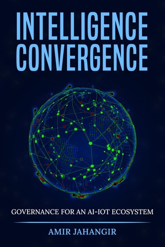 Intelligence Convergance Governance for an AI-IOT Ecosystem