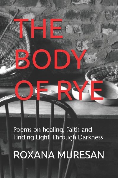 THE BODY OF RYE: Inspirational Healing poetry against anxiety and depression