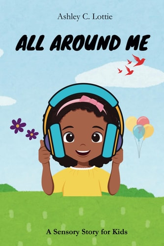 All Around Me A Sensory Story for Kids