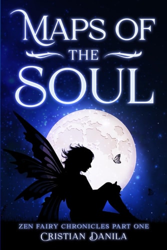 Maps of the Soul Zen Fairy Chronicles Part One - A Journey of Science and Mindfulness