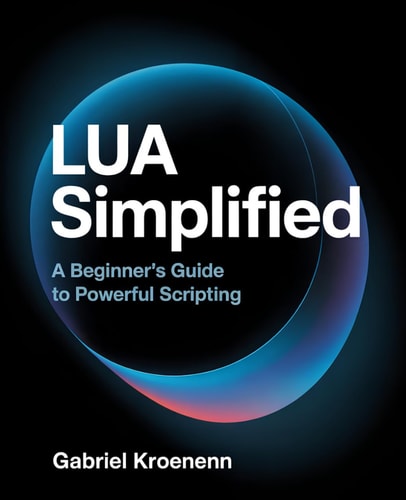 Lua Simplified A Beginner's Guide to Powerful Scripting