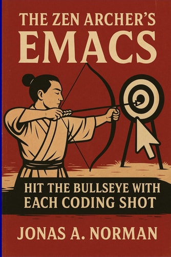 The Zen Archer's Emacs Hit the Bullseye with Each Coding Shot