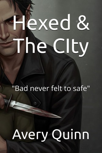 Hexed & The CIty "Bad Never Felt to Safe"