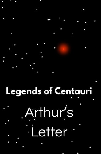 Legends of Centauri Arthur's Letter