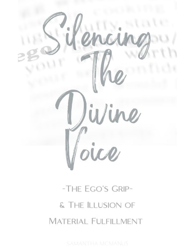 Silencing The Divine Voice The Ego's Grip & The Illusion of Material Fulfillment