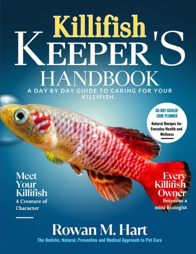 Killifish Keeper's Handbook A Day by Day Guide to Caring for Your Killifish