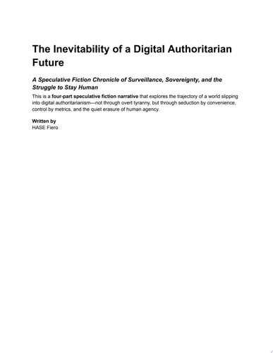 The Inevitability of a Digital Authoritarian Future A Speculative Fiction Chronicle of Surveillance, Sovereignty, and the Struggle to Stay Human