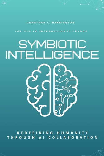 Symbiotic Intelligence Redefining Humanity Through AI Collaboration