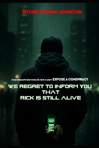 We Regret to Inform You that Rick is Still Alive