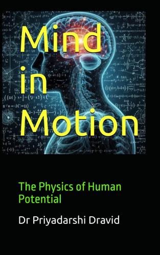 Mind in Motion The Physics of Human Potential