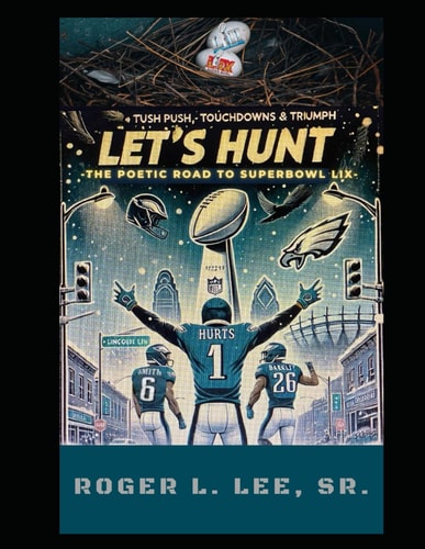 Tush Push, Touchdowns & Triumph Let's Hunt - The Poetic Road to Super Bowl LIX