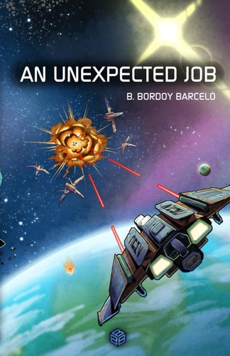An Unexpected Job A Space Opera Adventure