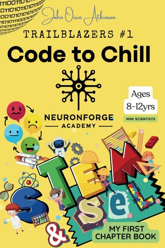 NeuronForge Academy Presents Tech Trailblazers #1 Code to Chill