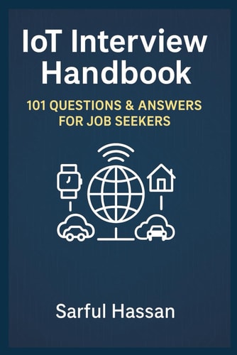 IoT Interview Handbook 101 Questions & Answers for Job Seekers
