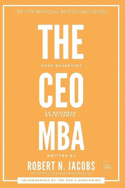 THE CEO MBA: Your Blueprint to  Business Excellence