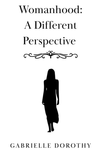 Womanhood A Different Perspective