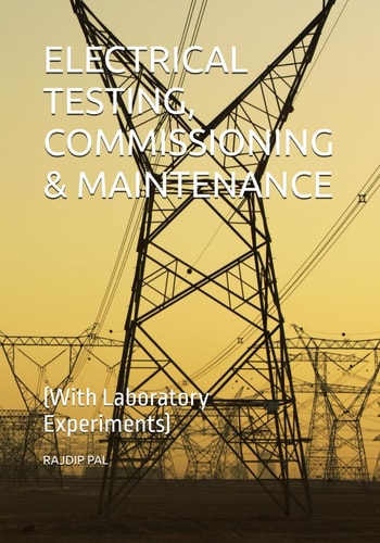 Electrical Testing, Commissioning & Maintenance (With Laboratory Experiments)