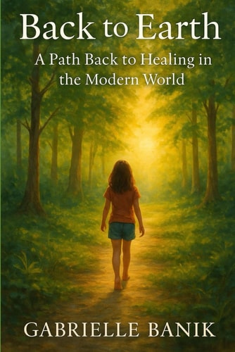 Back To Earth Healing The Modern World