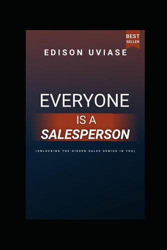Everyone Is a Salesperson Unlocking the Hidden Sales Genius in You