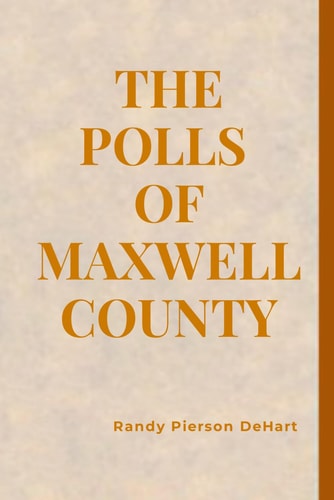 The Polls of Maxwell County