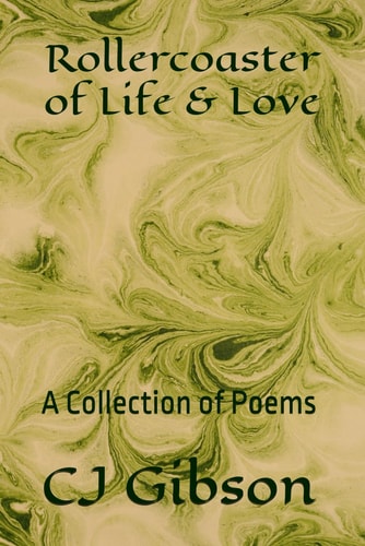 Rollercoaster of Life & Love A Collection of Poems